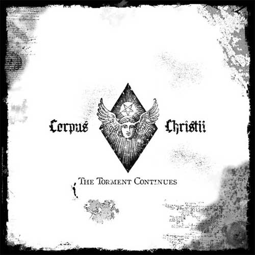 CORPUS CHRISTII : The Torment Continues