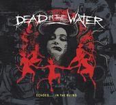 DEAD IN THE WATER : Echoes In The Ruins