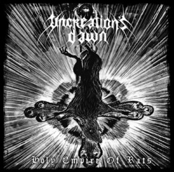 UNCREATION’S DAWN : Holy Empire of Rats