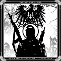 SATANIC WARMASTER : Black Metal Kommando / Gas Chamber