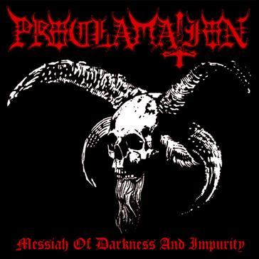 PROCLAMATION : Messiah of Darkness and Impurity