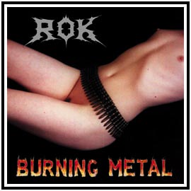 ROK : Burning Metal