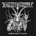 DEAD TO THIS WORLD : Dominions of Death