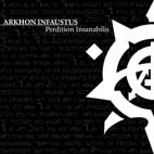 ARKHON INFAUSTUS : Perdition Insanabilis