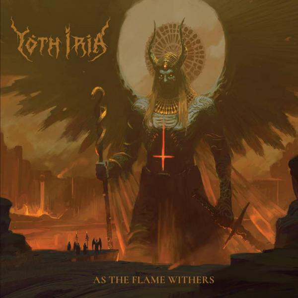 YOTH IRIA : As the Flame Withers