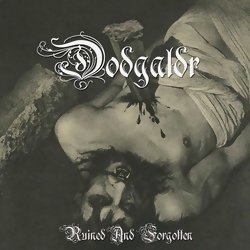 DÖDGALDR : Ruined and Forgotten