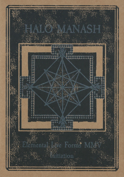HALO MANASH : Elemental Live Forms MMV - Initiation