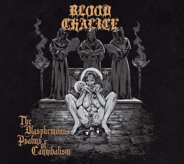 BLOOD CHALICE : The Blasphemous Psalms of Cannibalism
