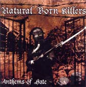 NATURAL BORN KILLERS : Anthems of Hate