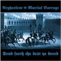 ARGHOSLENT / MARTIAL BARRAGE: Send Forth the Best Ye Breed