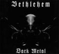 BETHLEHEM: Dark Metal
