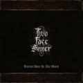 TWO FACE SINNER: Buried Alive in Black