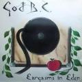 GOD B.C.: Eargasms in Eden
