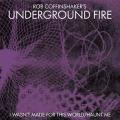 ROB COFFINSHAKER'S UNDERGROUND FIRE: I Wasn't Made For This World / Haunt Me
