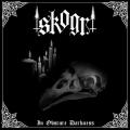 SK&Oacute;GR: In Obscure Darkness